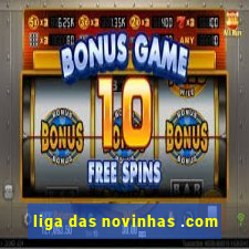 liga das novinhas .com